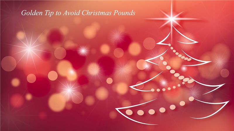 Golden Tip To Avoid Christmas Pounds